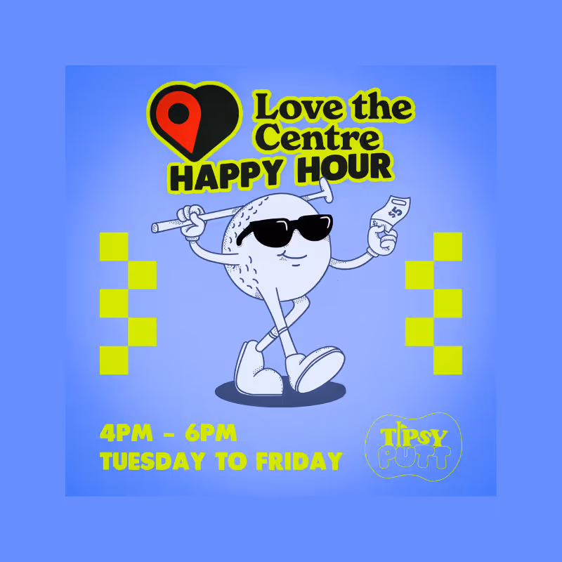 Tipsy Putt x Love the Centre Promotion