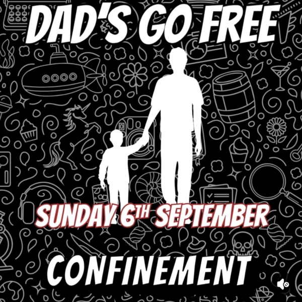 Dad’s Go Free 6th September